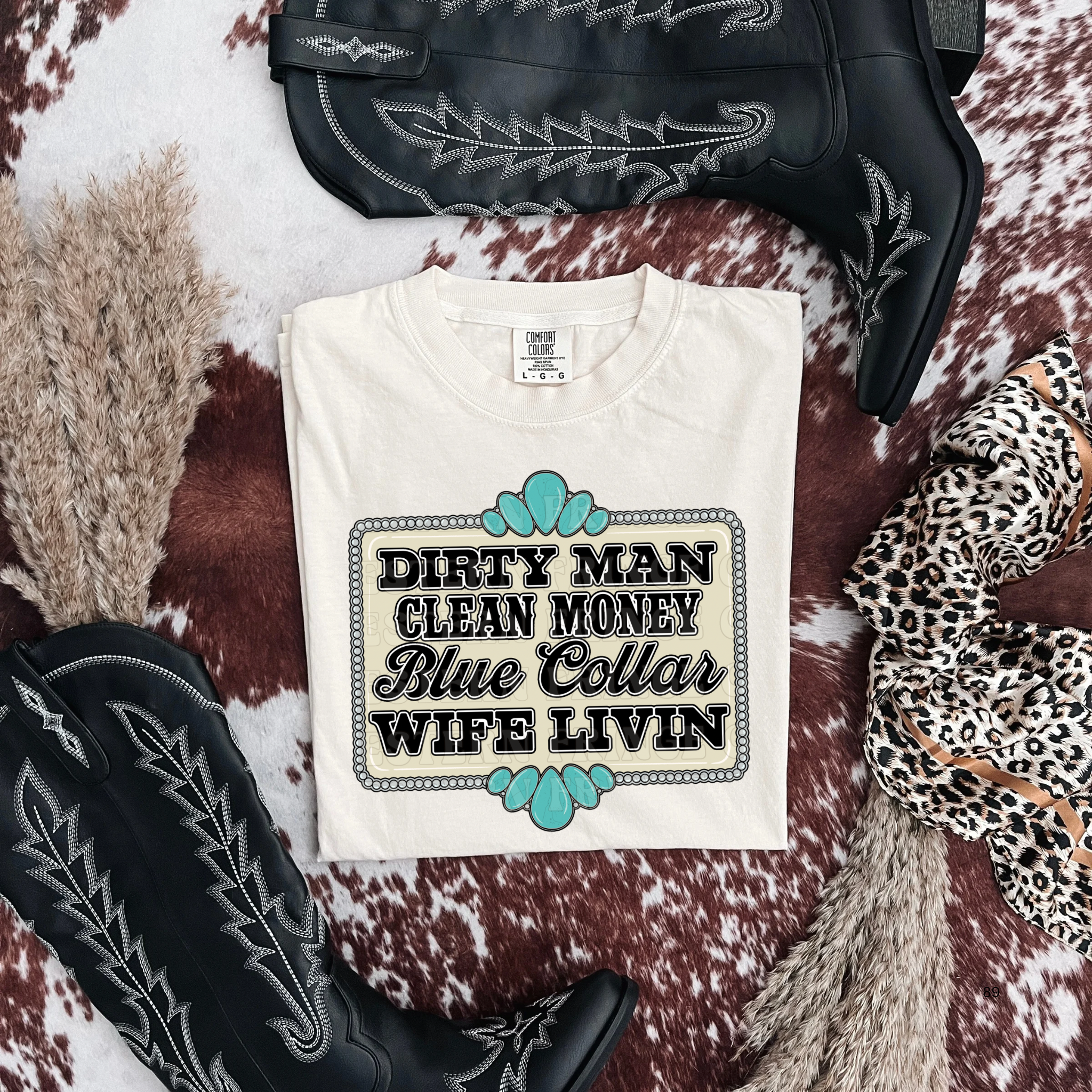 Dirty Man Clean Money Blue collar Wife Livin' Graphic T-Shirt | Crewneck