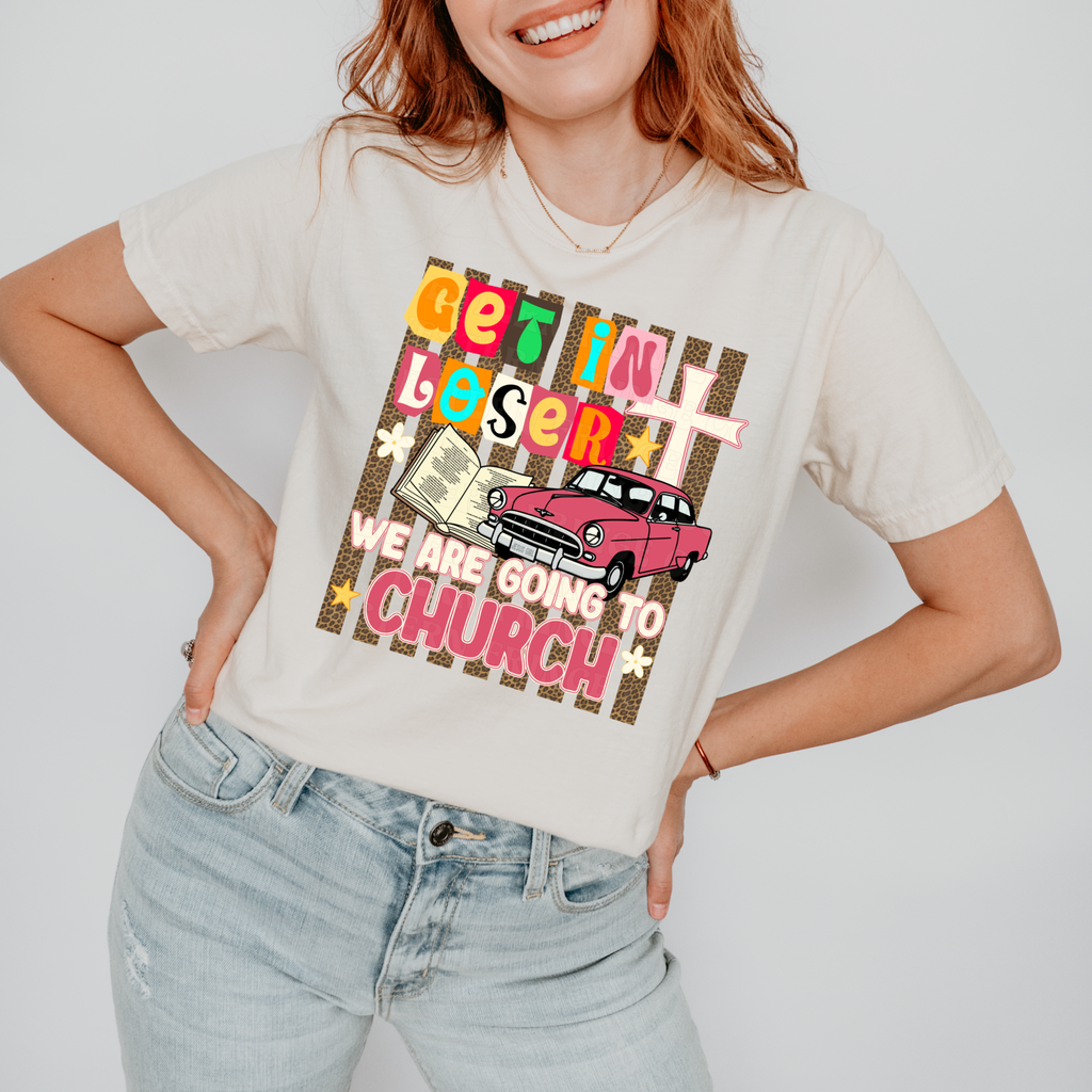 Get In Loser We Are Going To Church T-Shirt Graphic | Crewneck