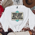 Dirty Man Clean Money Blue collar Wife Livin' Graphic T-Shirt | Crewneck