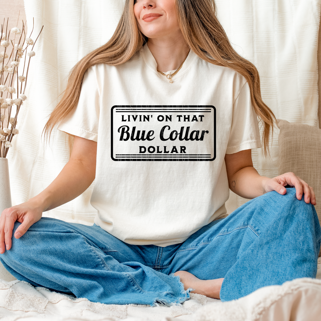 Livin' On That Blue Collar Dollar Graphic T-Shirt | Crewneck | Black Version
