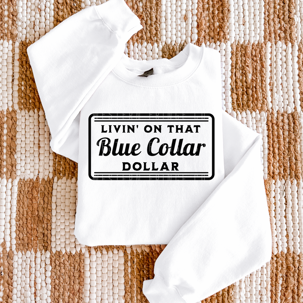 Livin' On That Blue Collar Dollar Graphic T-Shirt | Crewneck | Black Version