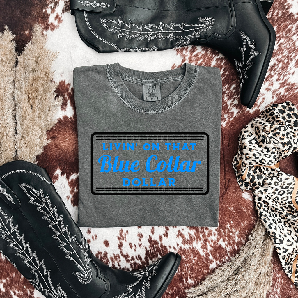 Livin' On That Blue Collar Dollar Graphic T-Shirt | Crewneck | Blue Version
