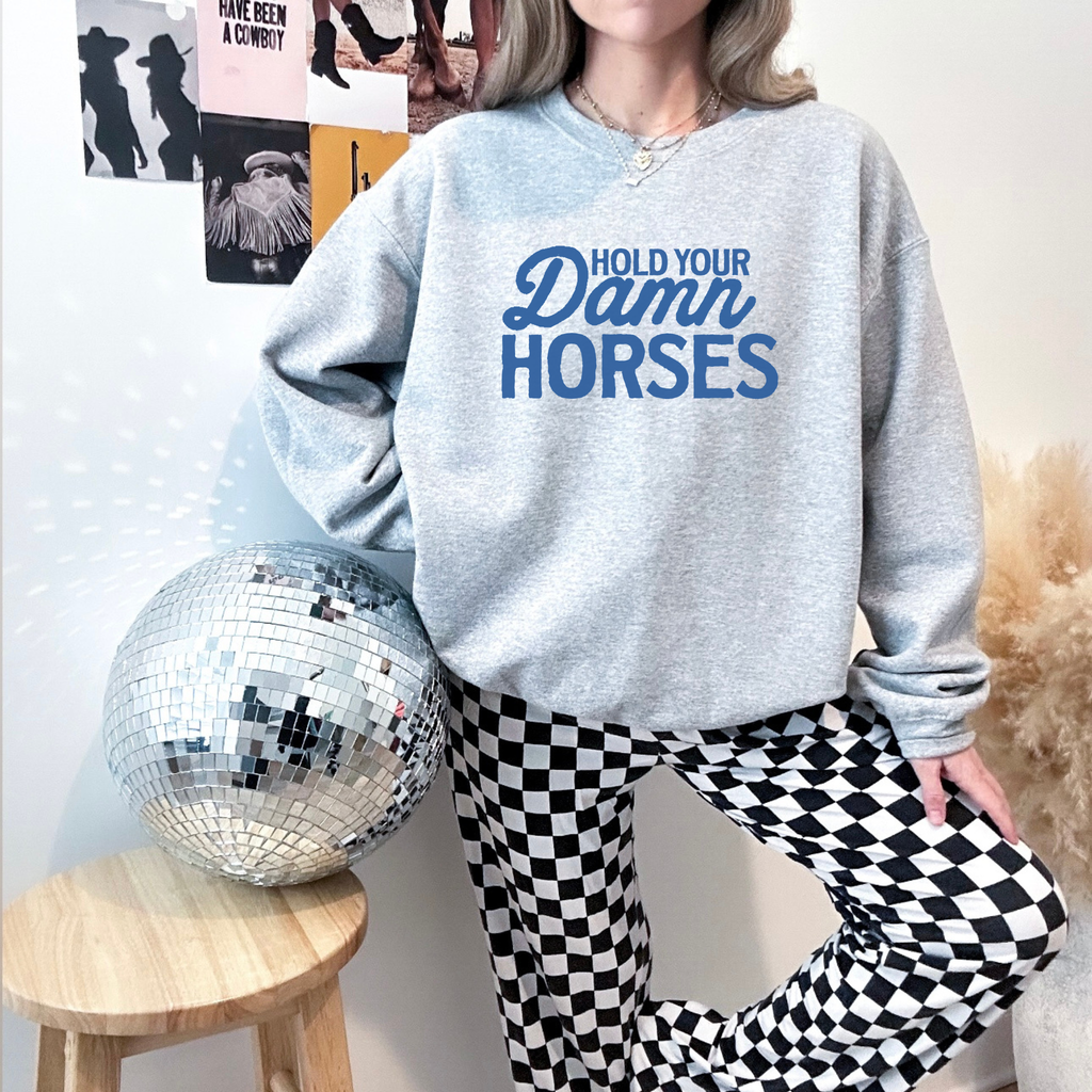 Hold Your Damn Horses Graphic T-Shirt | Crewneck