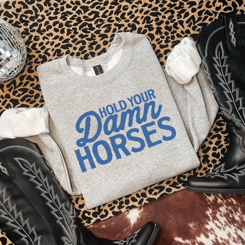 Hold Your Damn Horses Graphic T-Shirt | Crewneck